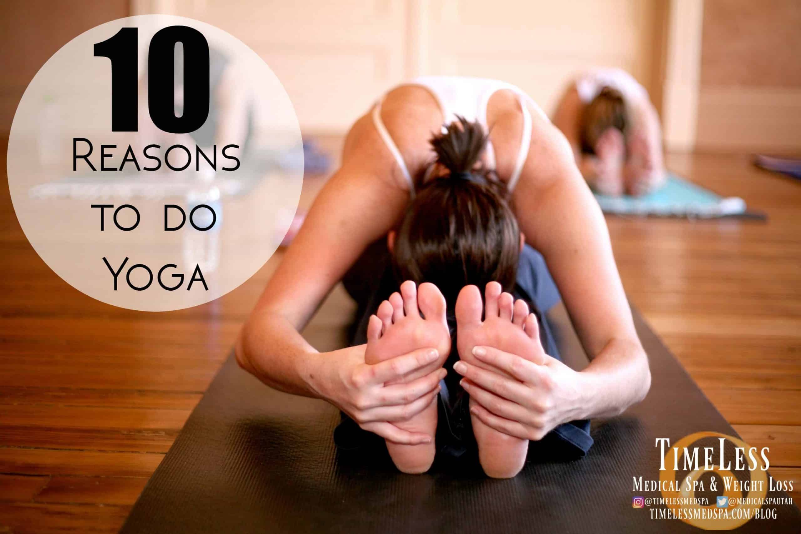 10 Reasons to Do Yoga | South Ogden, UT | Timeless Med Spa