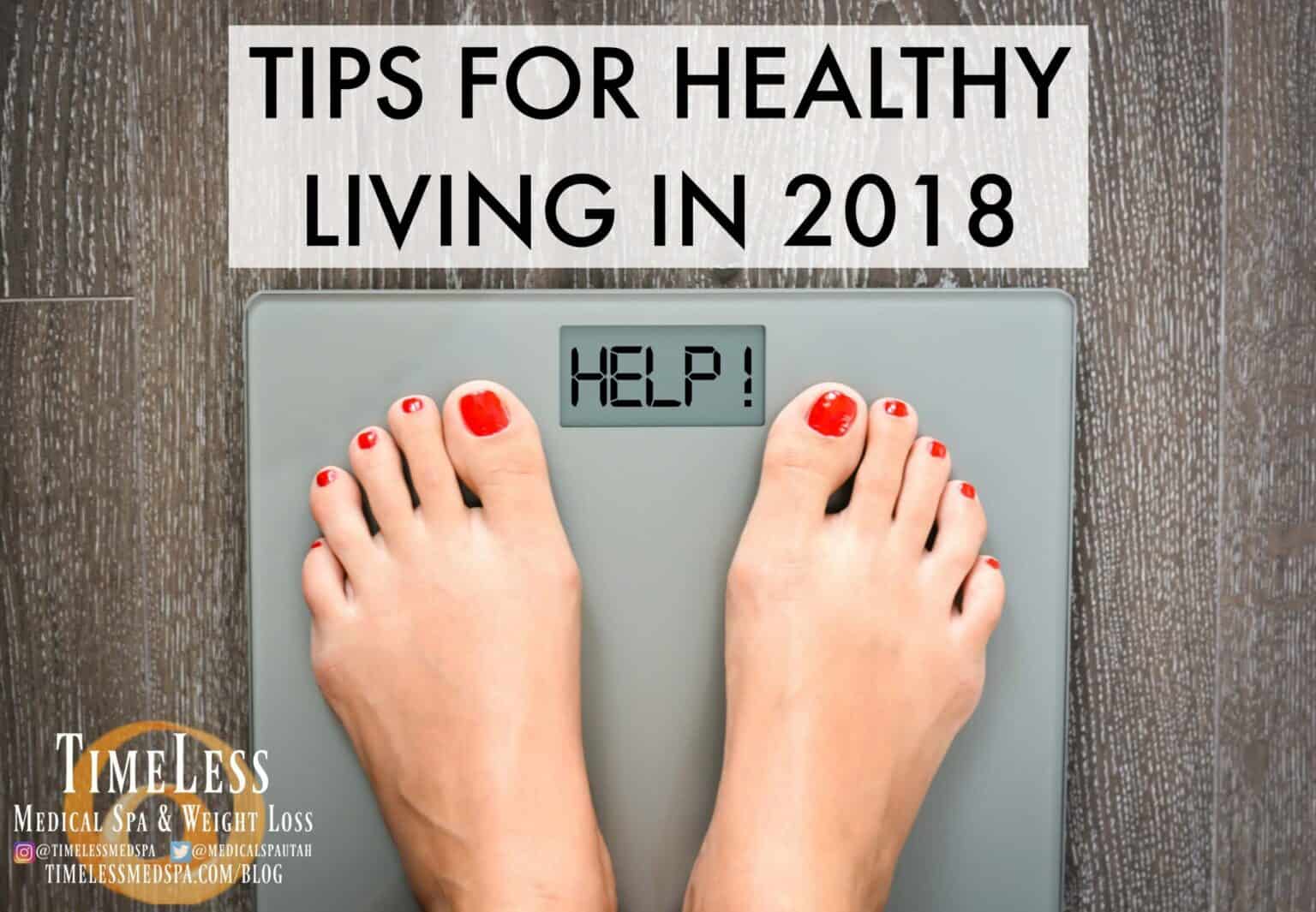 5 TIPS FOR HEALTHY LIVING IN 2018 | Timeless Med Spa | South Ogden, UT