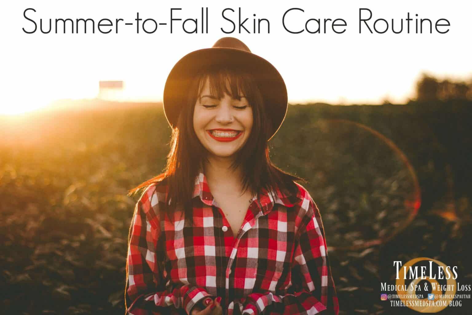 Summer-to-Fall Skin Care Routine | Timeless Med Spa | South Ogden, UT