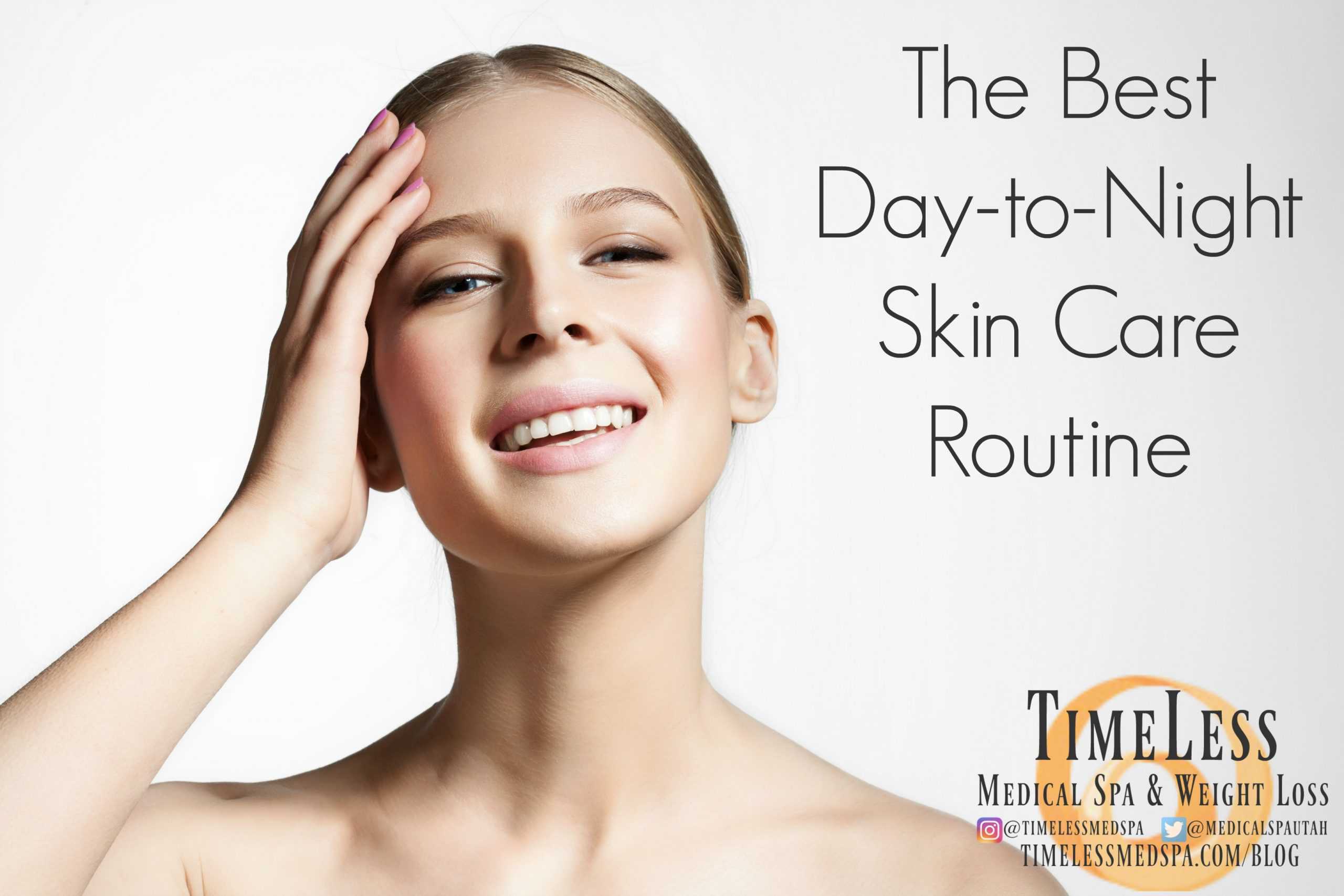 The Best Day-to-Night Skin Care Routine | South Ogden, UT | Timeless Med Spa