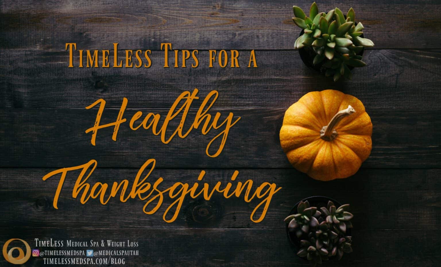Tips for a Healthy Thanksgiving | Timeless Med Spa | South Ogden, UT